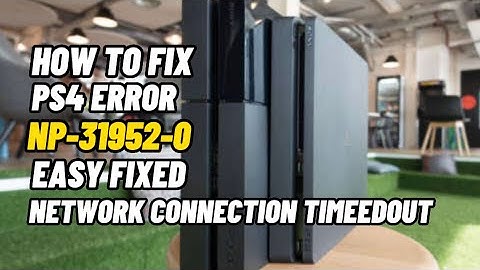 How To Fix PS4 Error NP-31952-0 Network Connection TimedOut Fixed