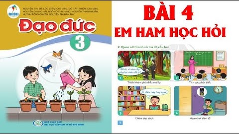ĐẠO ĐỨC  LỚP 3: BÀI 4; HAM HỌC HỎI  (T1).SÁCH KẾT CÁNH DIỀU  ( HAY NHẤT)