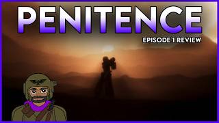 The Power of Faith | Penitence Ep. 1 Review