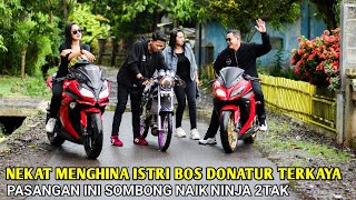 NEKAT MENGHINA ISTRI BOS DONATUR TERKAYA PASANGAN INI SOK KARNA NAIK NINJA 2Tak TAK MENUNGGU LAMA...