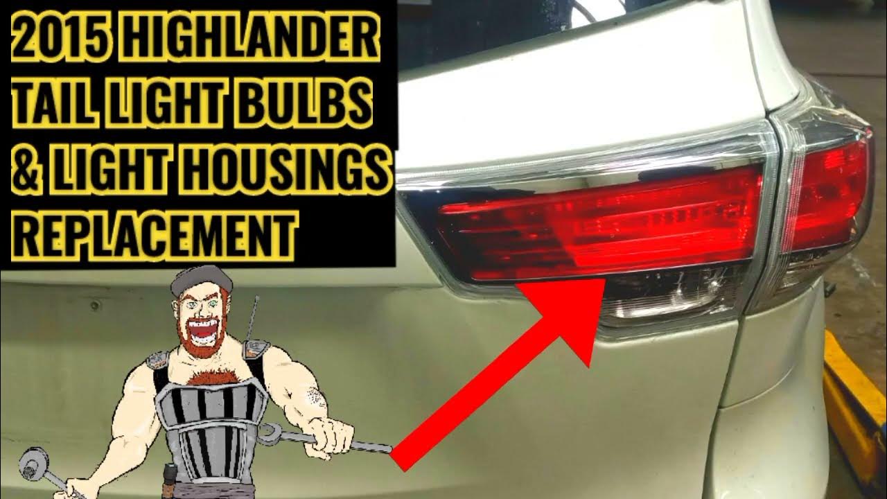 2015 HIGHLANDER TAIL LIGHT BULB & HOUSING LENSE REPLACEMENT - YouTube