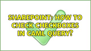 Sharepoint: How to check checkboxes in caml query?