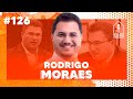 Rodrigo moraes deputado estadual  nacasa podcast 126