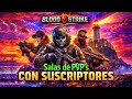 BLOOD STRIKE con SUSCRIPTORES 😍 LUNES de SALAS y PVP'S 🤩