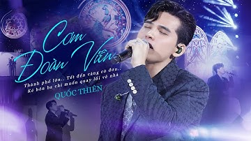 CƠM ĐOÀN VIÊN (Thành Đạt) - QUỐC THIÊN Khiến Khán Giả Xa Quê Vỡ Òa Với Bài Hát Ý Nghĩa Về Tết