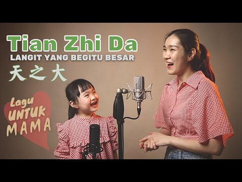 DUET Lagu Untuk Mama - Tian Zhi Da 《天之大》【Lagu Mandarin】Selena Olivia Jolie & Desy Huang