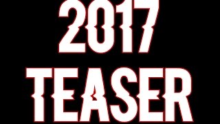 2017 TEASER!