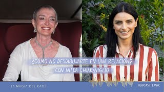 ¿Cómo NO desdibujarte en una relación? con Nilda Chiaraviglio | T2. Cap #19 La Magia del Caos