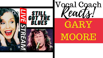 LIVE REACTION Gary Moore "STILL GOT THE BLUES (Live)" Vocal Coach Reacts & Deconstructs