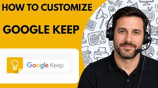 How to Customize Google Keep Full Guide 2026
