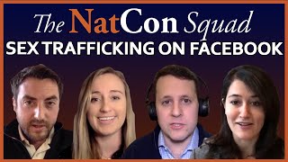 Sex Trafficking on Facebook | The NatCon Squad | Episode 23