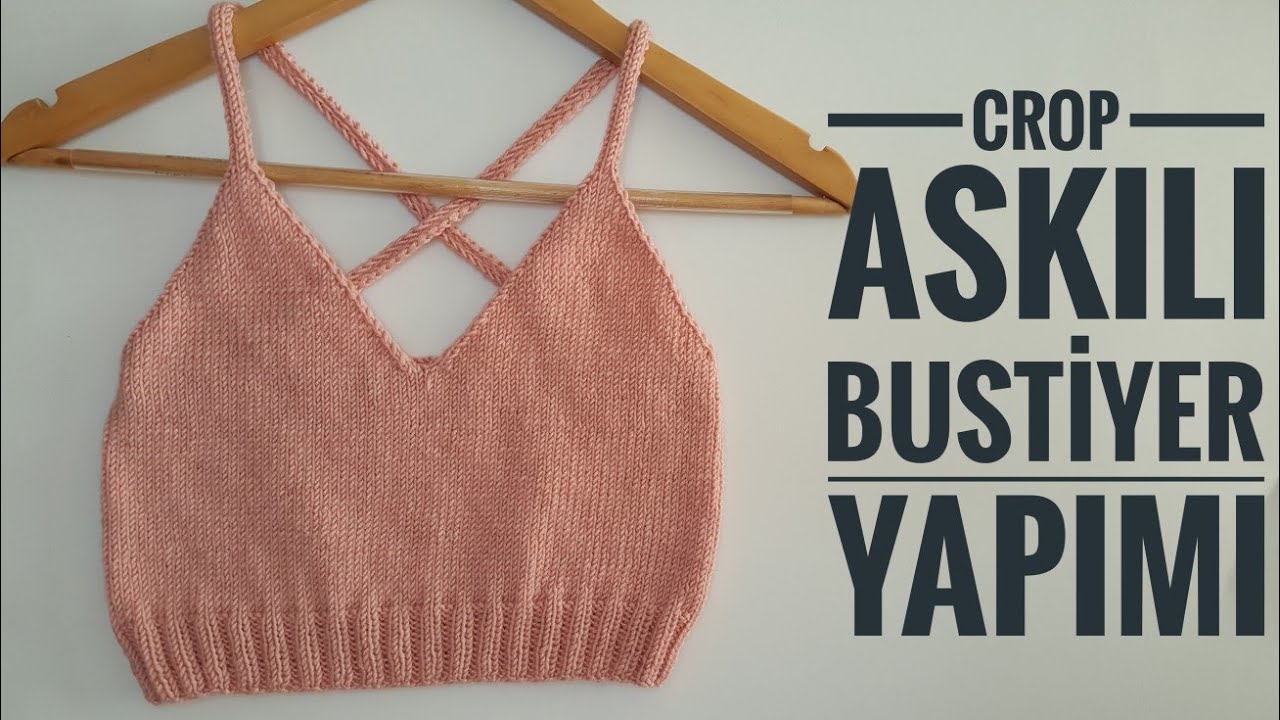 Crop Askili Bustiyer Yapimi Knit Bustier Blouse How To Knit Blouse Crochet Croptop Cropbluz Youtube
