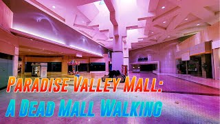 A Dead Mall Walking: Paradise Valley Mall | Retail Archaeology