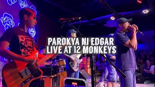 Parokya Ni Edgar I Live @ 12 Monkeys I 04.26.2023 I full Set / Flow G