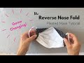 Reverse Nose Fold - Pleated Face Mask - NO NOSE WIRE REQUIRED - Tutorial