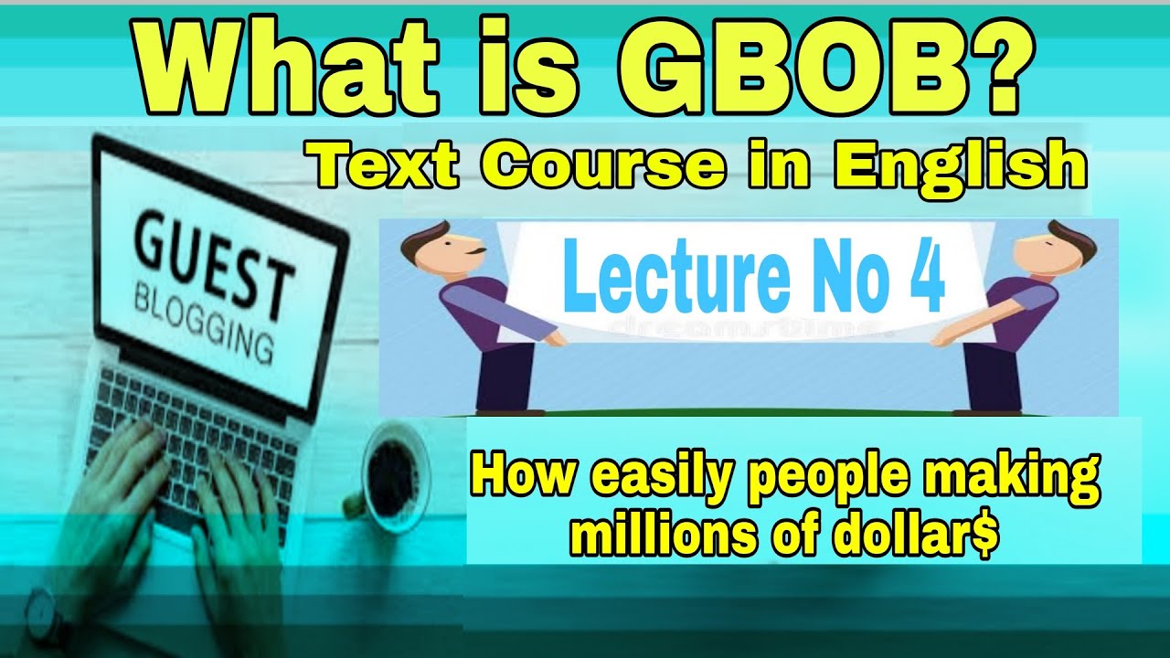 Earn Money Online with GBOB|| [Lecture_#_4] #GBOB_English_Text_Course ...