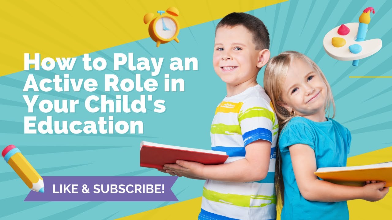 How to Play an Active Role in Your Child's Education - YouTube