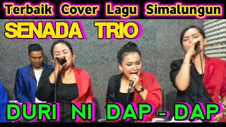 SENADA TRIO LAGU SIMALUNGUN (DURI NI DAP - DAP) Cipt ; Sabariman Sitopu