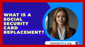 What Is A Social Security Card Replacement? - CountyOffice.org