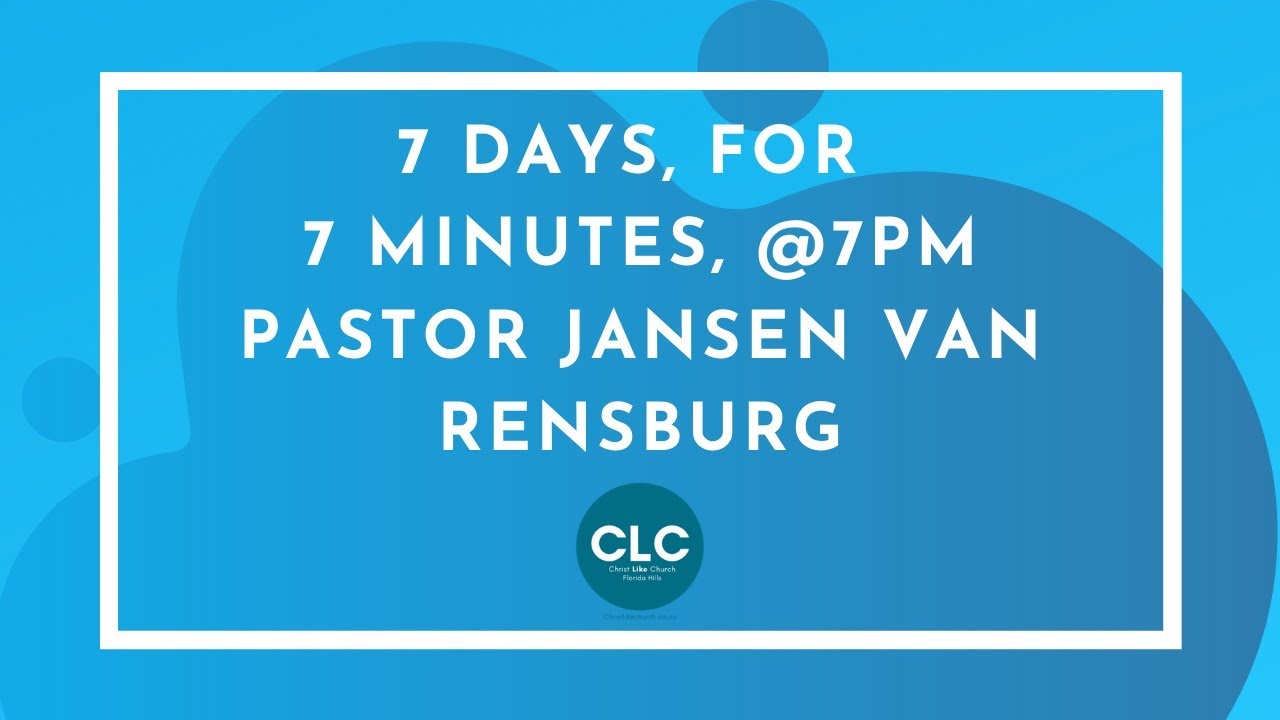 Pastor Jansen van Rensburg 7 Days, For 7 Minutes, 7pm YouTube