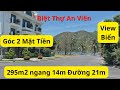 Biệt Thự 2 Mặt Tiền View Biển An Viên Vĩnh Trường Nha Trang 295m2 ngang 14m Sổ Riêng Đường Lớn