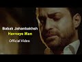 Babak Jahanbakhsh Havvaye Man Official Music Video بابک جهانبخش حوای من موزیک ویدیو 