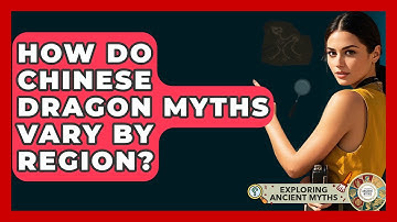 How Do Chinese Dragon Myths Vary By Region? - Exploring Ancient Myths