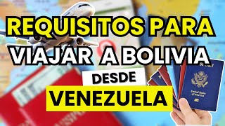 📝 Requisitos para Viajar a BOLIVIA desde VENEZUELA (2026)
