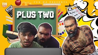 പ്ലസ് ടു 📖|PLUS TWO |Fun Da |Malayalam Comedy |