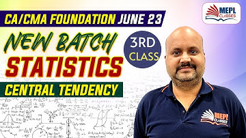 CA/CMA Foundation June 23 | Statistics 3rd Class - Central Tendency  | MEPL- Sanjeev Pandey