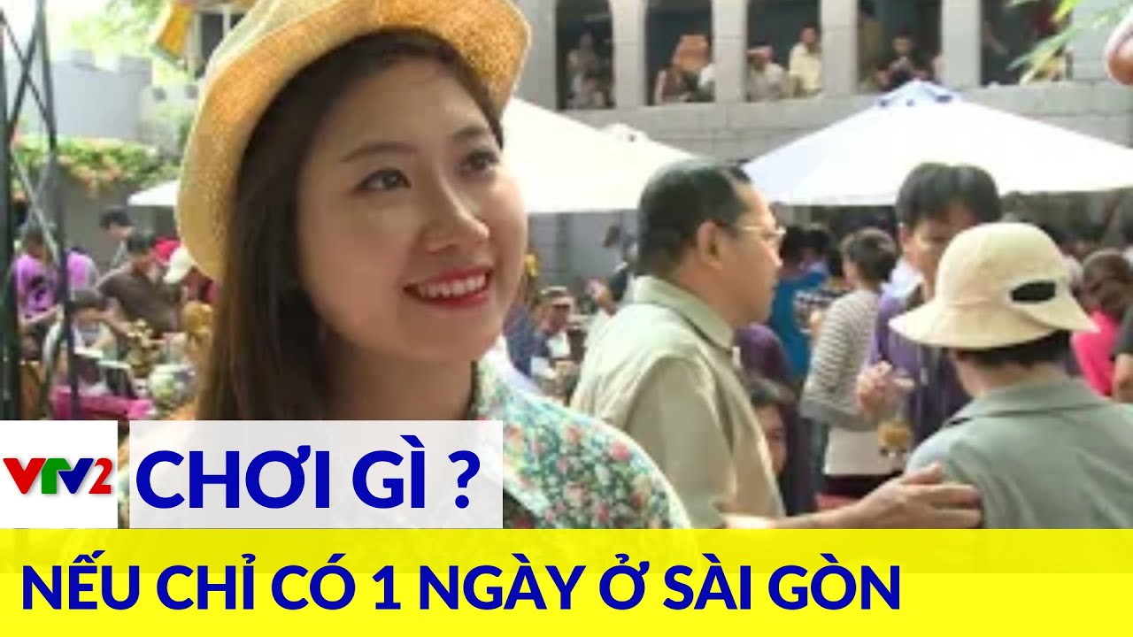 Du lịch Sài Gòn, một ngày tại thành phố Hồ Chí Minh, những địa điểm cần phải đến ? | Du lịch| VTV2