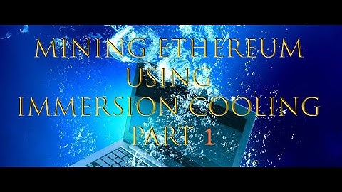 GPU Mining Ethereum Immersion Cooling Part 1