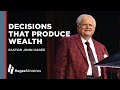 Pastor John Hagee: "Decisions that Produce Wealth"