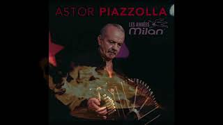 Astor Piazzolla | Vuelvo Al Sur | Les Années Milan D1 04