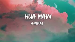 HUA MAIN - ANIMAL (Lyrics)