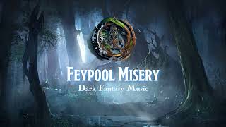 Feypool Misery [D&D/TTRPG Dark Fantasy Music Royalty Free - 1 hour]