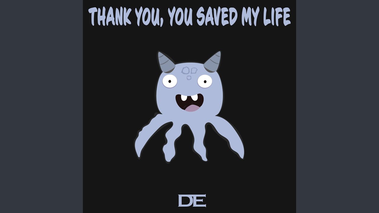 THANK YOU, YOU SAVED MY LIFE - YouTube
