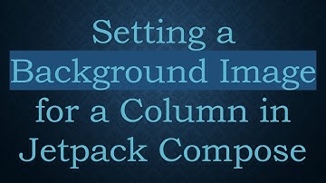 Setting a Background Image for a Column in Jetpack Compose