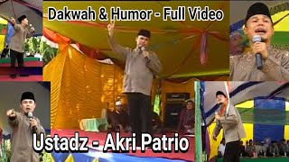 Ustadz Akri Patrio - Dakwah \u0026 Humor Full