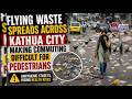 Flying waste spreads across Kathua City making commuting difficult for pedestrians