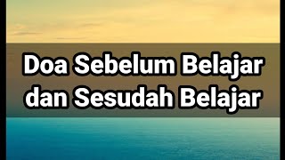 Belajar dan Menghafal Doa Sebelum Belajar dan Sesudah Belajar