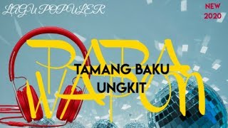 PAPA WAPON ( TAMANG BAKU - BAKU UNGKIT ) REMIX HARDBREAKS 2020