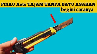 Cara Alternatif Mengasah Pisau Cutter Tanpa Batu Asahan Ide Kreatif Oprek Gambleh