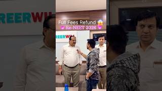 Full Fees Refund in Career Will | Re-NEET 2026 |
