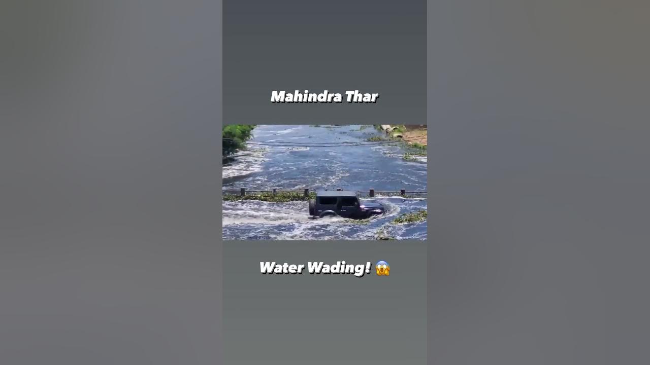 Mahindra Thar water wading capacity... 🔥🔥😍 Crossing flooded streets in Bengaluru YouTube
