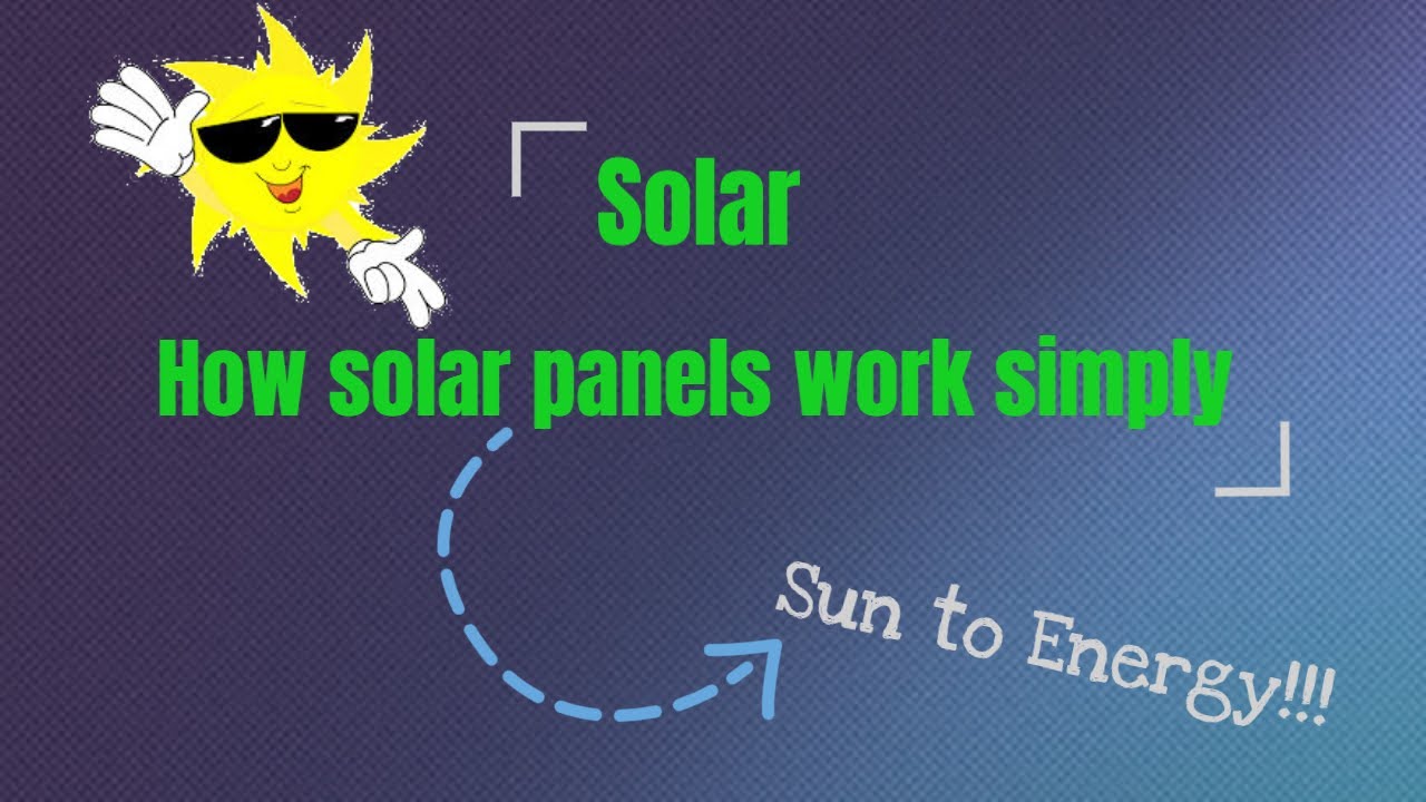 How solar panels work simply how does solar power work for creating energy  how do solar panels work
