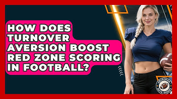 How Does Turnover Aversion Boost Red Zone Scoring In Football? - Gridiron Data Digest