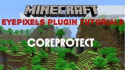 Minecraft: Plugin Tutorial Coreprotect