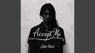 Accept me