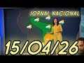 PREVISÃO DO TEMPO- JORNAL NACIONAL 15/04/26